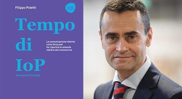 Tempo di IoP, il libro di Filippo Poletti: le persone al centro della comunicazione aziendale per ripartire