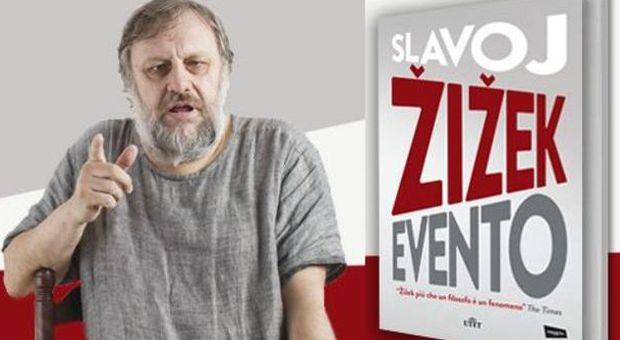 Slavoj Zizek, quel traumatico, positivo eccesso chiamato evento