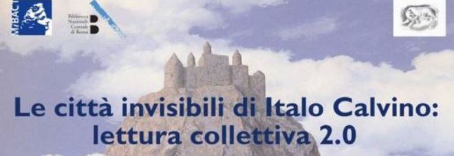 “Le città invisibili” di Calvino alla Biblioteca Nazionale di Roma: una lettura collettiva 2.0 per costruire il dialogo